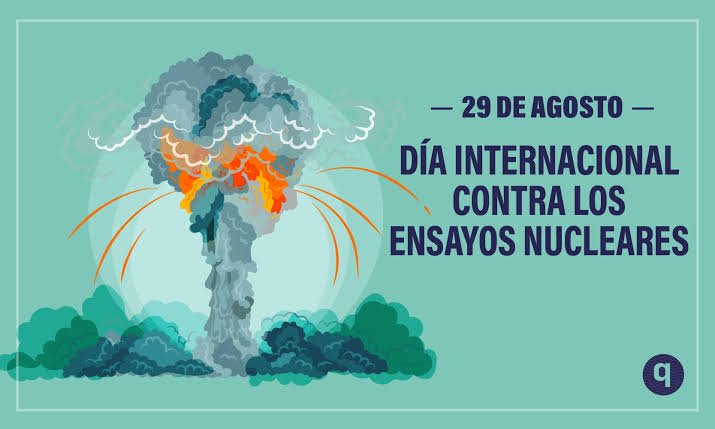 Día Internacional contra los Ensayos Nucleares