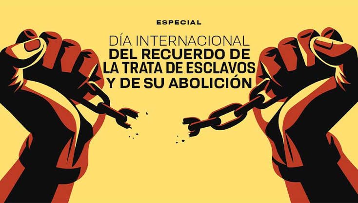 Día Internacional del Recuerdo de la Trata de Esclavos y de su Abolición